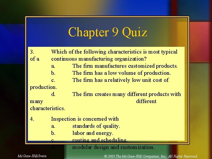 Chapter 9 Quiz 3. of a Which of the following characteristics is most typical