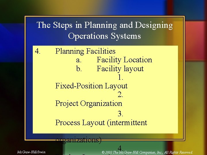 The Steps in Planning and Designing Operations Systems 4. Planning Facilities a. Facility Location