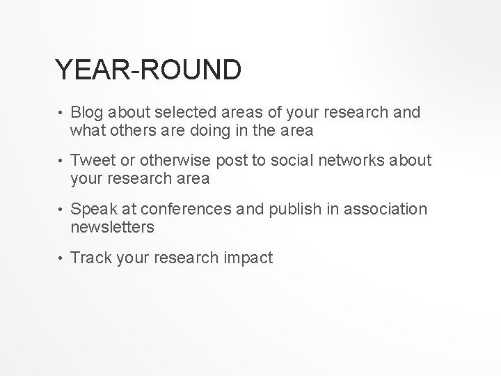 YEAR-ROUND • Blog about selected areas of your research and what others are doing