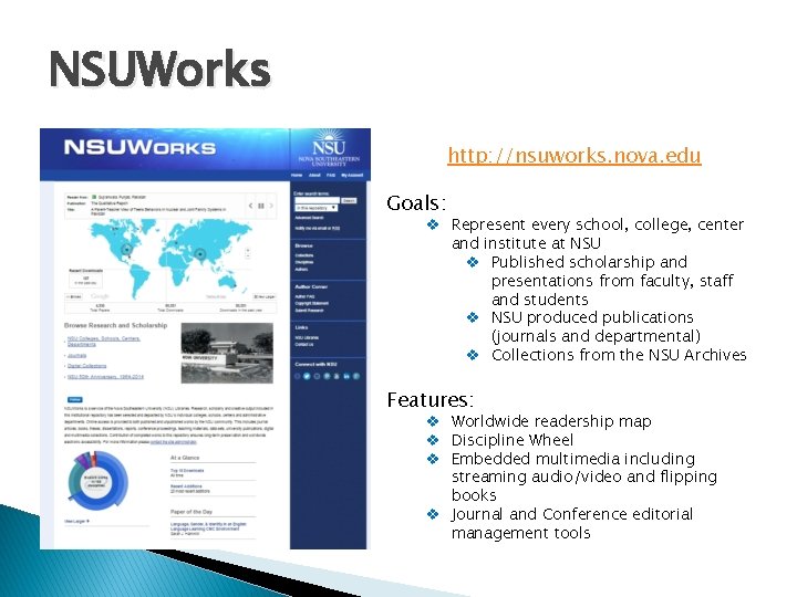 NSUWorks http: //nsuworks. nova. edu Goals: v Represent every school, college, center and institute