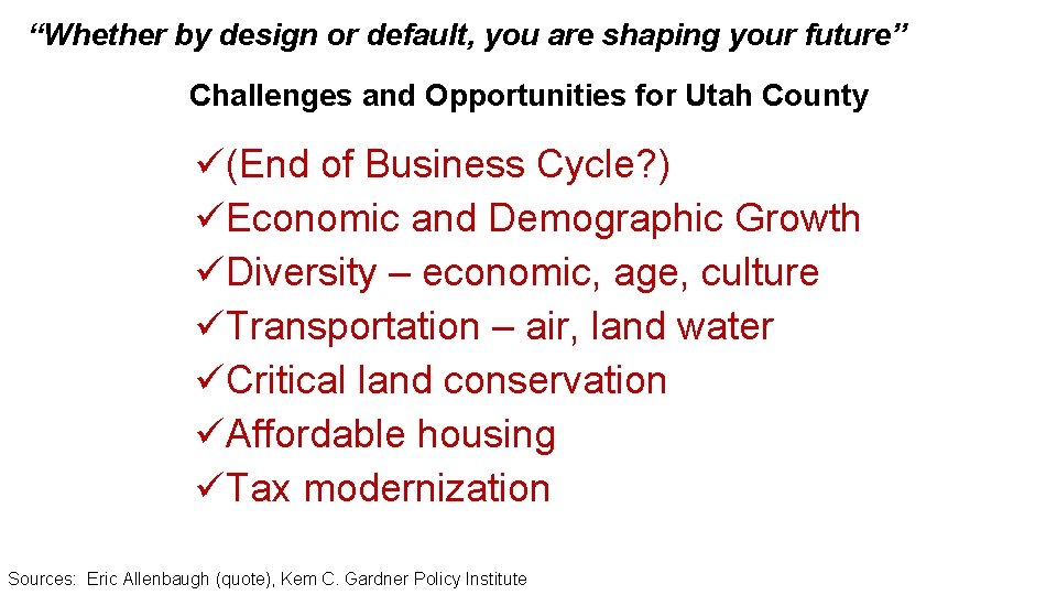 “Whether by design or default, you are shaping your future” Challenges and Opportunities for