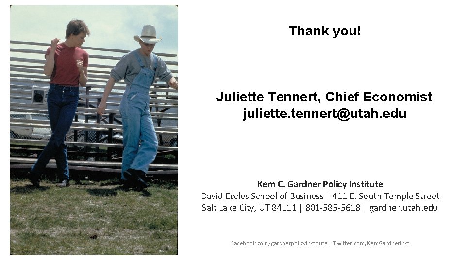 Thank you! Juliette Tennert, Chief Economist juliette. tennert@utah. edu Kem C. Gardner Policy Institute