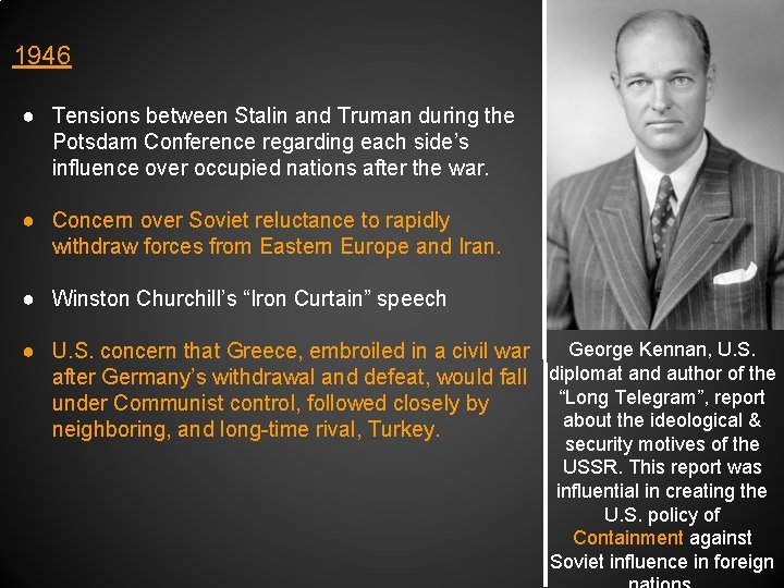 1946 ● Tensions between Stalin and Truman during the Potsdam Conference regarding each side’s