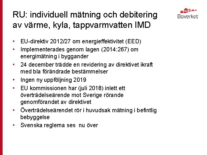 RU: individuell mätning och debitering av värme, kyla, tappvarmvatten IMD • EU-direktiv 2012/27 om