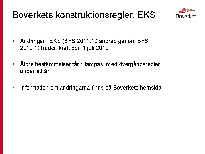 Boverkets konstruktionsregler, EKS • Ändringar i EKS (BFS 2011: 10 ändrad genom BFS 2019: