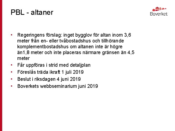 PBL - altaner • Regeringens förslag: inget bygglov för altan inom 3, 6 meter