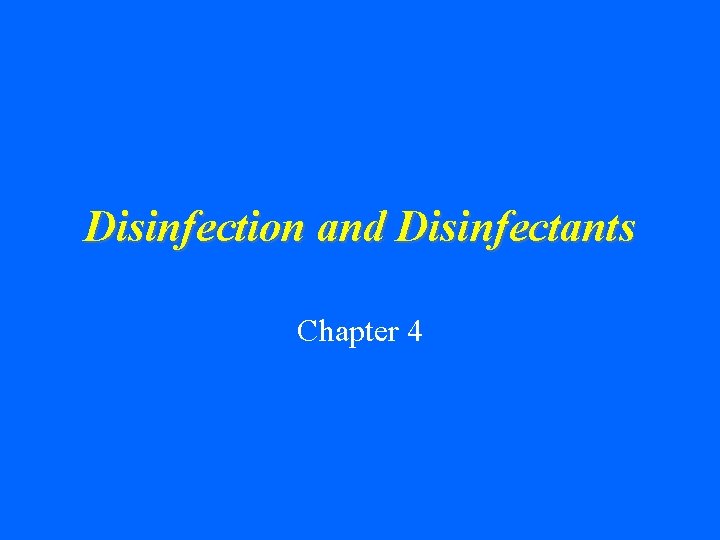 Disinfection and Disinfectants Chapter 4 