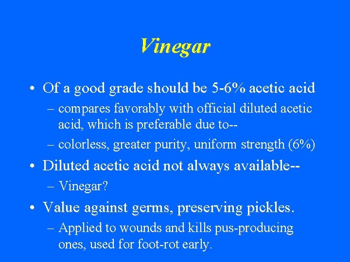 Vinegar • Of a good grade should be 5 -6% acetic acid – compares