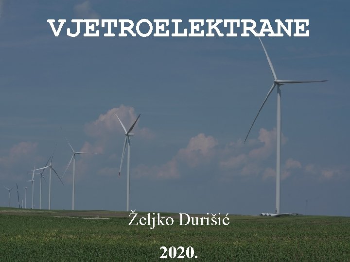VJETROELEKTRANE Željko Đurišić 2020. 