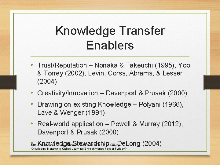 Knowledge Transfer Enablers • Trust/Reputation – Nonaka & Takeuchi (1995), Yoo & Torrey (2002),