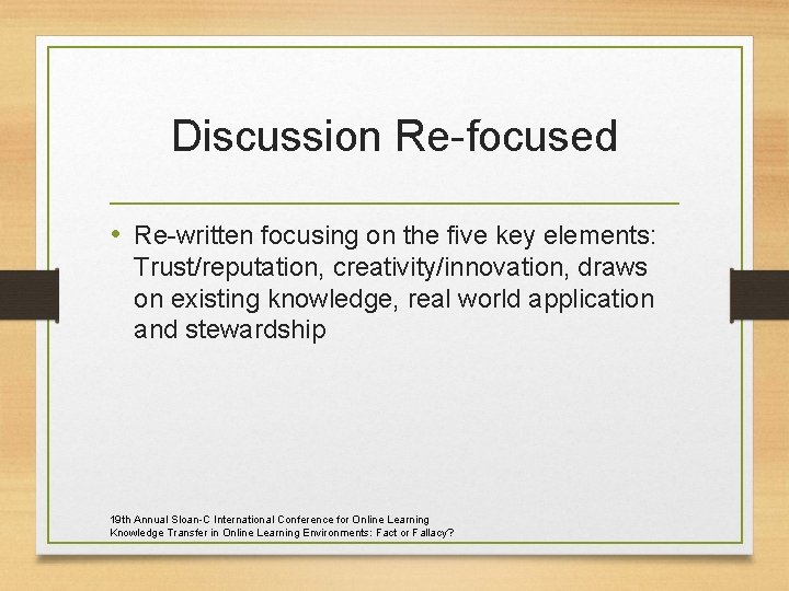 Discussion Re-focused • Re-written focusing on the five key elements: Trust/reputation, creativity/innovation, draws on