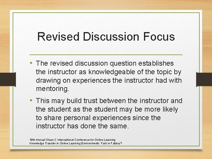Revised Discussion Focus • The revised discussion question establishes the instructor as knowledgeable of