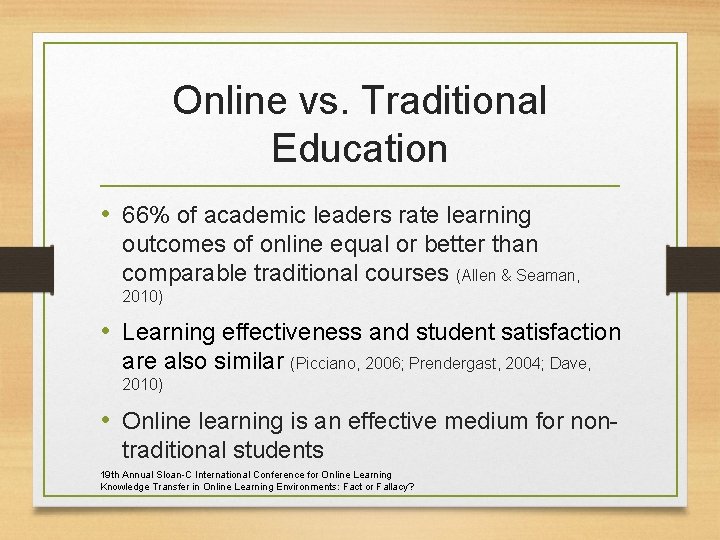 Online vs. Traditional Education • 66% of academic leaders rate learning outcomes of online