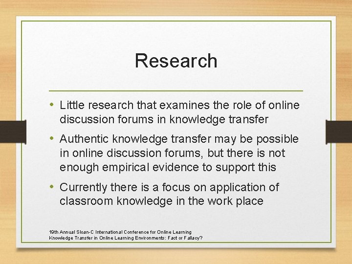 Research • Little research that examines the role of online discussion forums in knowledge