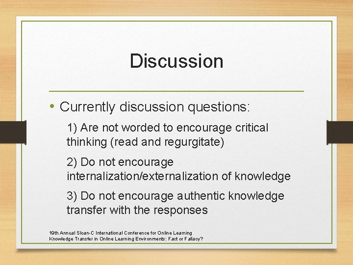 Discussion • Currently discussion questions: 1) Are not worded to encourage critical thinking (read