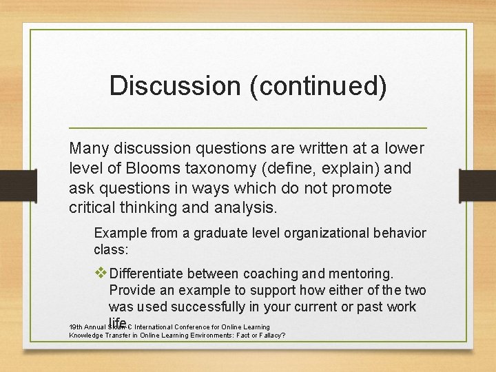 Discussion (continued) Many discussion questions are written at a lower level of Blooms taxonomy