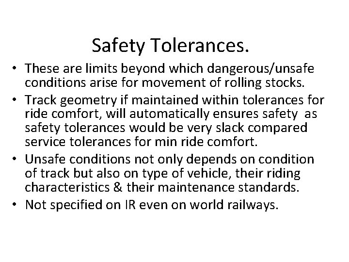 Safety Tolerances. • These are limits beyond which dangerous/unsafe conditions arise for movement of