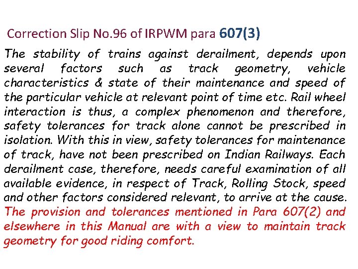 Correction Slip No. 96 of IRPWM para 607(3) The stability of trains against derailment,