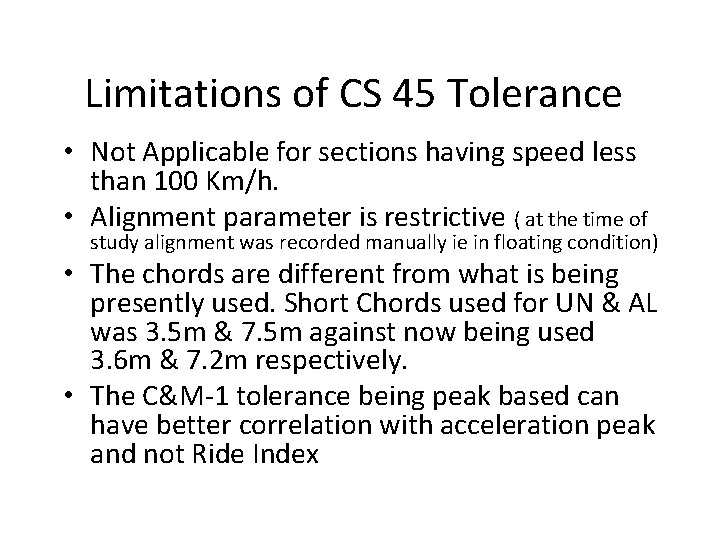 Limitations of CS 45 Tolerance • Not Applicable for sections having speed less than