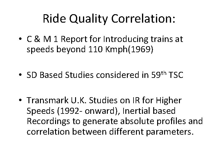 Ride Quality Correlation: • C & M 1 Report for Introducing trains at speeds