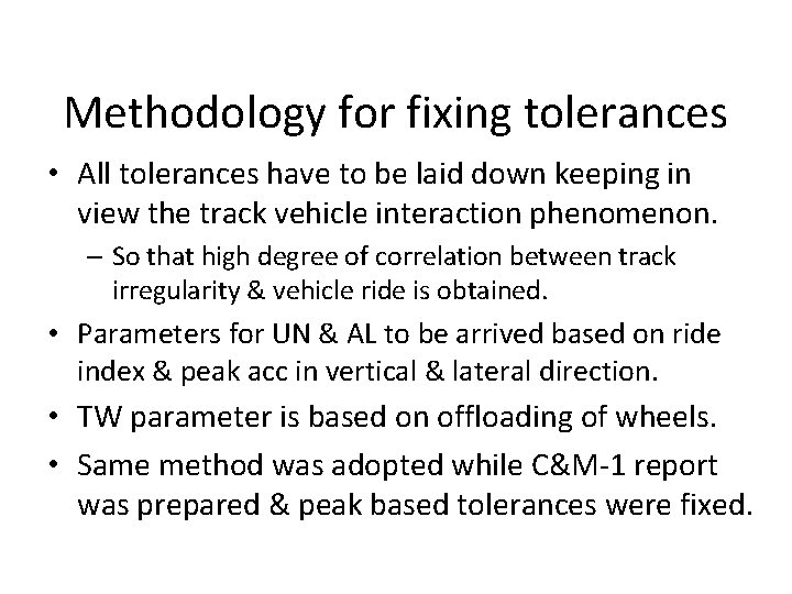 Methodology for fixing tolerances • All tolerances have to be laid down keeping in