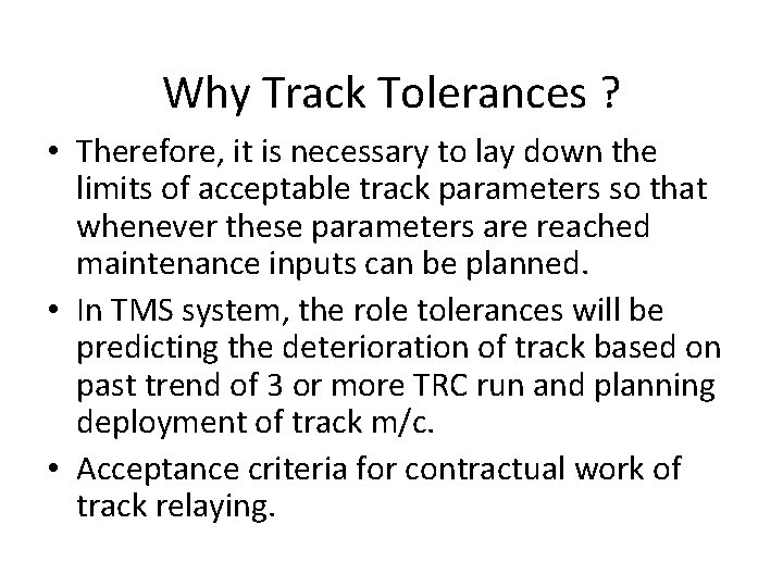 Why Track Tolerances ? • Therefore, it is necessary to lay down the limits