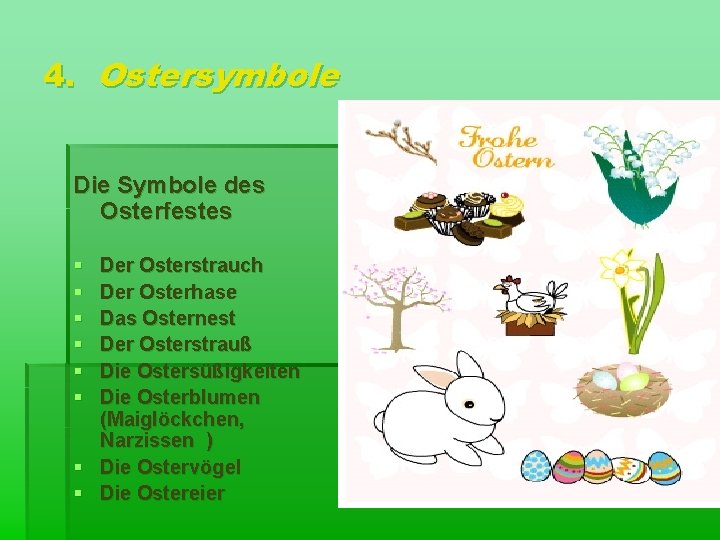 4. Ostersymbole Die Symbole des Osterfestes § § § Der Osterstrauch Der Osterhase Das