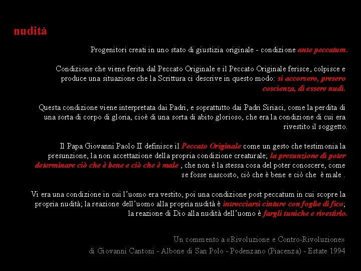 nudità Progenitori creati in uno stato di giustizia originale - condizione ante peccatum. Condizione nudità Progenitori creati in uno stato di giustizia originale - condizione ante peccatum. Condizione
