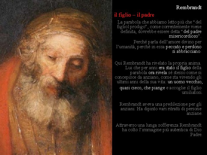 Rembrandt il figlio – il padre La parabola che abbiamo letto più che “del