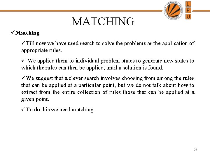 MATCHING üMatching üTill now we have used search to solve the problems as the