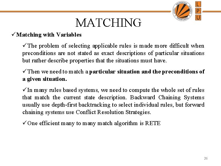 MATCHING üMatching with Variables üThe problem of selecting applicable rules is made more difficult