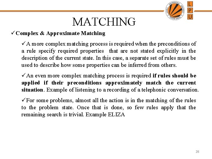 MATCHING üComplex & Approximate Matching üA more complex matching process is required when the