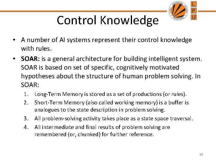 Control Knowledge • A number of AI systems represent their control knowledge with rules.