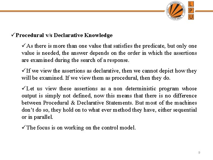 üProcedural v/s Declarative Knowledge üAs there is more than one value that satisfies the