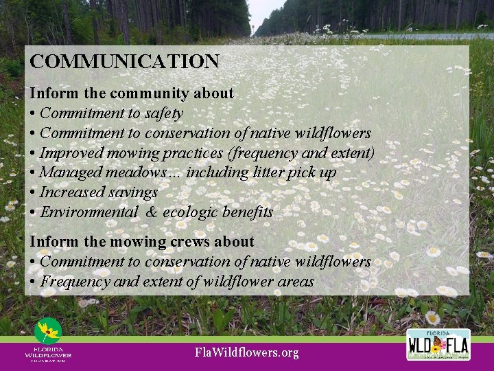 COMMUNICATION Inform the community about • Commitment to safety • Commitment to conservation of