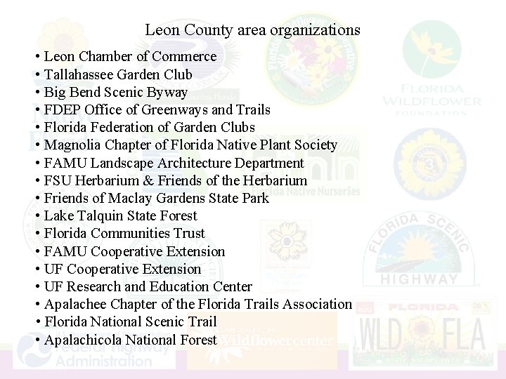 Leon County area organizations • Leon Chamber of Commerce • Tallahassee Garden Club •