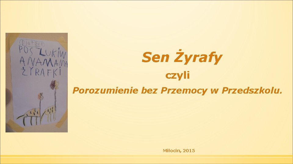 Sen Żyrafy czyli Porozumienie bez Przemocy w Przedszkolu. Miłocin, 2015 