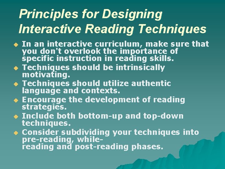 Principles for Designing Interactive Reading Techniques u u u In an interactive curriculum, make