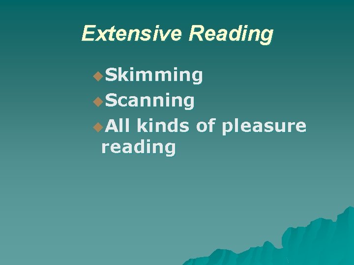 Extensive Reading u. Skimming u. Scanning u. All kinds of pleasure reading 