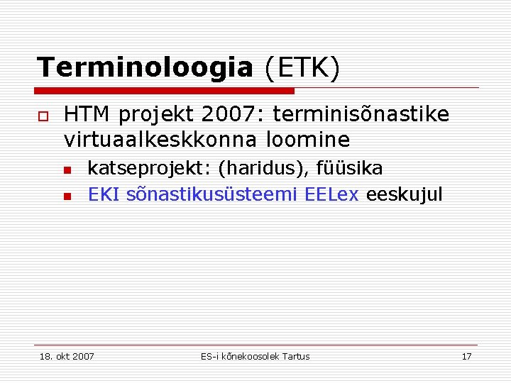 Terminoloogia (ETK) o HTM projekt 2007: terminisõnastike virtuaalkeskkonna loomine n n katseprojekt: (haridus), füüsika