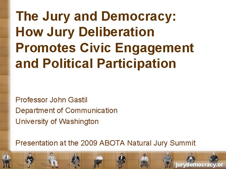 The Jury and Democracy: How Jury Deliberation Promotes Civic Engagement and Political Participation Professor