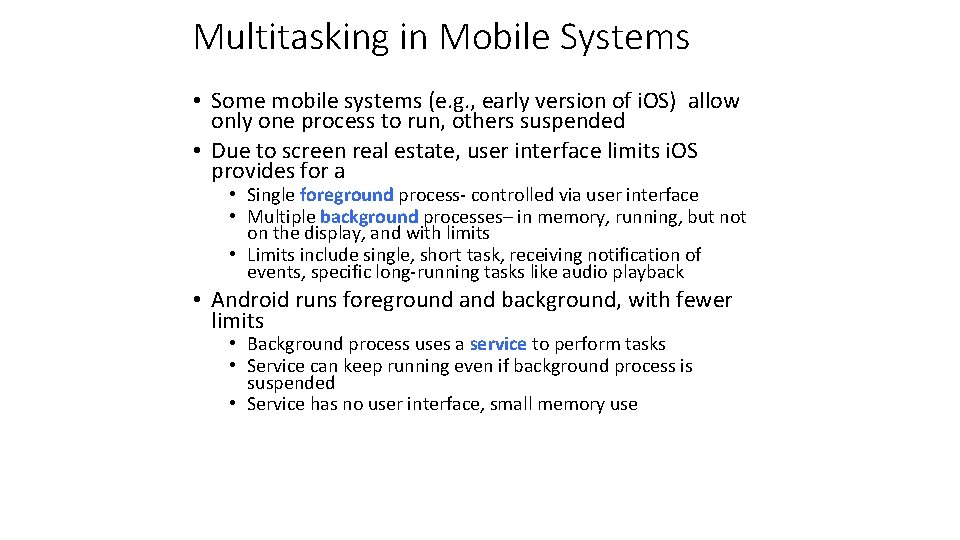 Multitasking in Mobile Systems • Some mobile systems (e. g. , early version of