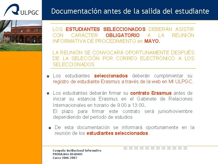 Documentación antes de la salida del estudiante LOS ESTUDIANTES SELECCIONADOS DEBERÁN ASISTIR CON CARÁCTER
