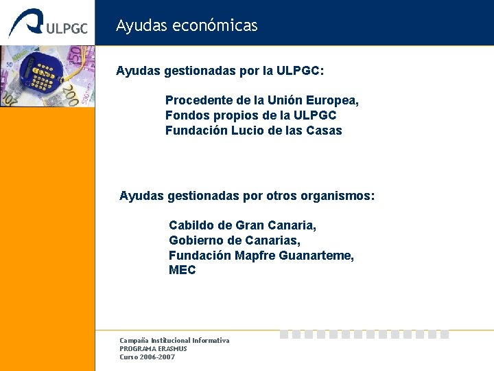 Ayudas económicas Ayudas gestionadas por la ULPGC: Procedente de la Unión Europea, Fondos propios