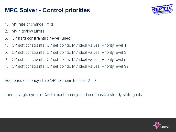 MPC Solver - Control priorities 1. MV rate of change limits 2. MV high/low