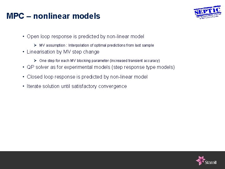 MPC – nonlinear models • Open loop response is predicted by non-linear model Ø