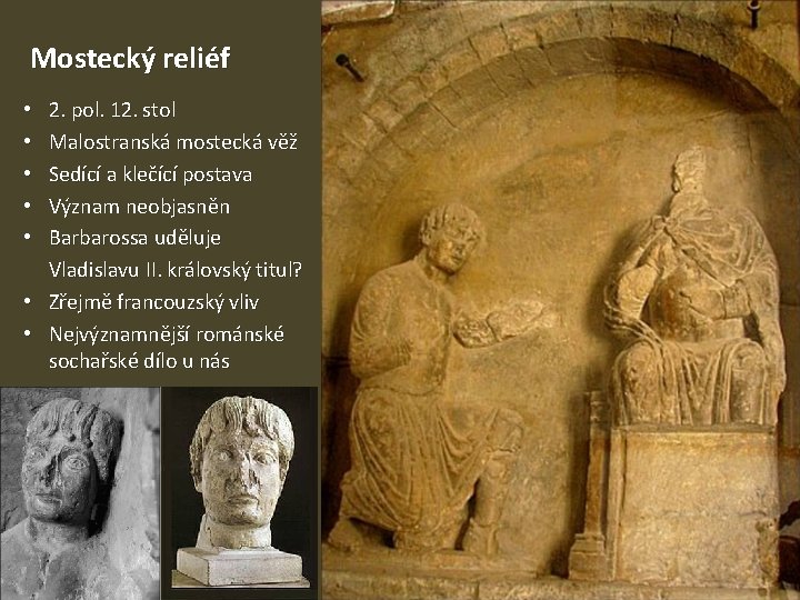 Mostecký reliéf 2. pol. 12. stol Malostranská mostecká věž Sedící a klečící postava Význam
