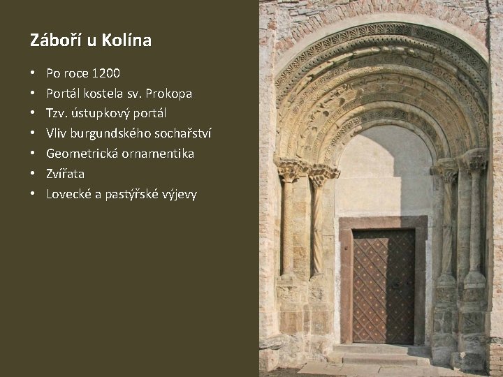 Záboří u Kolína • • Po roce 1200 Portál kostela sv. Prokopa Tzv. ústupkový
