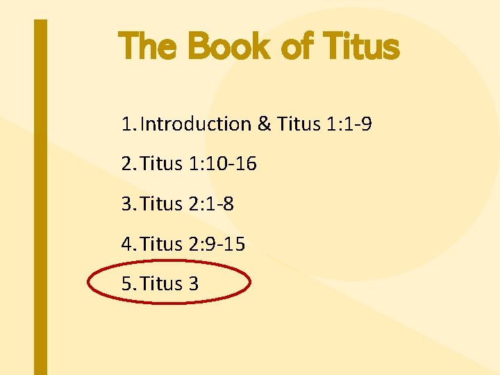 The Book of Titus 1. Introduction & Titus 1: 1 -9 2. Titus 1: