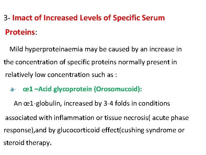 3‐ Imact of Increased Levels of Specific Serum Proteins: Mild hyperproteinaemia may be caused
